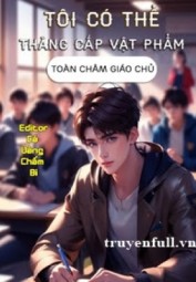 Tôi Có Thể Thăng Cấp Vật Phẩm