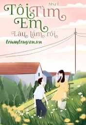Tôi Tìm Em Lâu Lắm Rồi