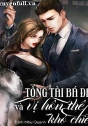 Tổng Tài Bá Đạo Và Vị Hôn Thê Khó Chiều