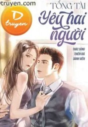 Tổng Tài Yêu Hai Người