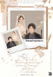 Trở Thành Ánh Trăng Sáng Của Vai Phản Diện Nhờ Gây Sự