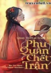 Trở Về Trước Khi Phu Quân Chết Trận