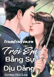 Trói Em Bằng Sự Dịu Dàng