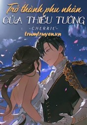 Trùng Sinh: Trở Thành Phu Nhân Của Thiếu Tướng