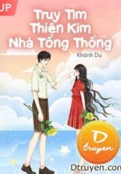 Truy Tìm Thiên Kim Nhà Tổng Thống