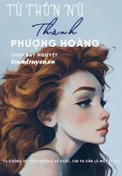 Từ Thôn Nữ Thành Phượng Hoàng