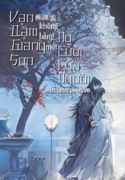 Vạn Dặm Giang Sơn Không Bằng Một Nụ Cười Của Người
