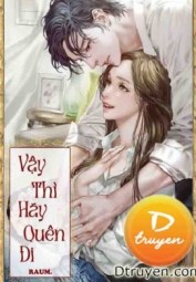 Vậy Thì Hãy Quên Đi
