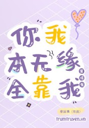 Vốn Dĩ Vô Duyên, May Nhờ Em Bói Chuẩn