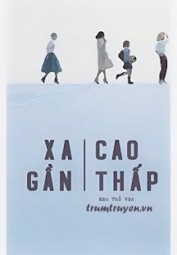 Xa Gần Cao Thấp