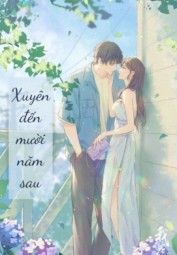 Xuyên Đến Mười Năm Sau