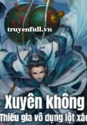 Xuyên Không: Thiếu Gia Vô Dụng Lột Xác