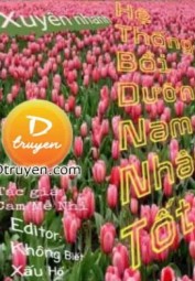 Xuyên Nhanh Hệ Thống Bồi Dưỡng Nam Nhân Tốt