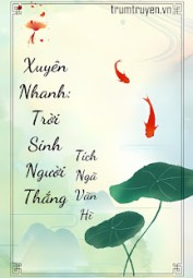 Xuyên Nhanh: Trời Sinh Người Thắng