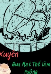 Xuyên Qua Mạt Thế Làm Ruộng