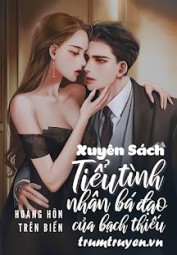 Xuyên Sách: Tiểu Tình Nhân Bá Đạo Của Bạch Thiếu