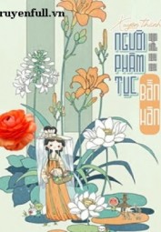 Xuyên Thành Người Phàm Tục Bần Hàn