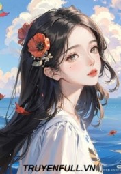 Xuyên Thành Nữ Phụ Xinh Đẹp Bị Khinh Thường Trong Niên Đại Văn