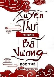 Xuyên Thư Thành Bá Vương Độc Thê