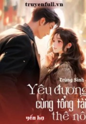 Yêu Đương Cùng Tổng Tài Thê Nô